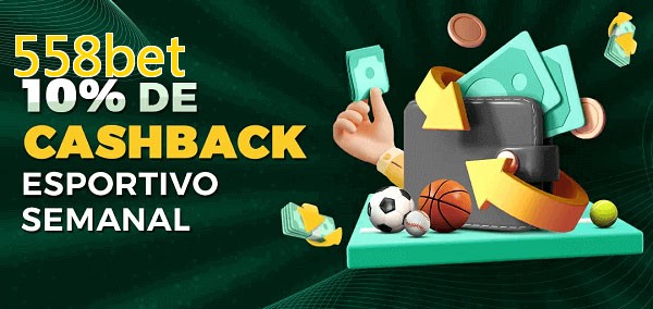 10% de bônus de cashback na 558bet